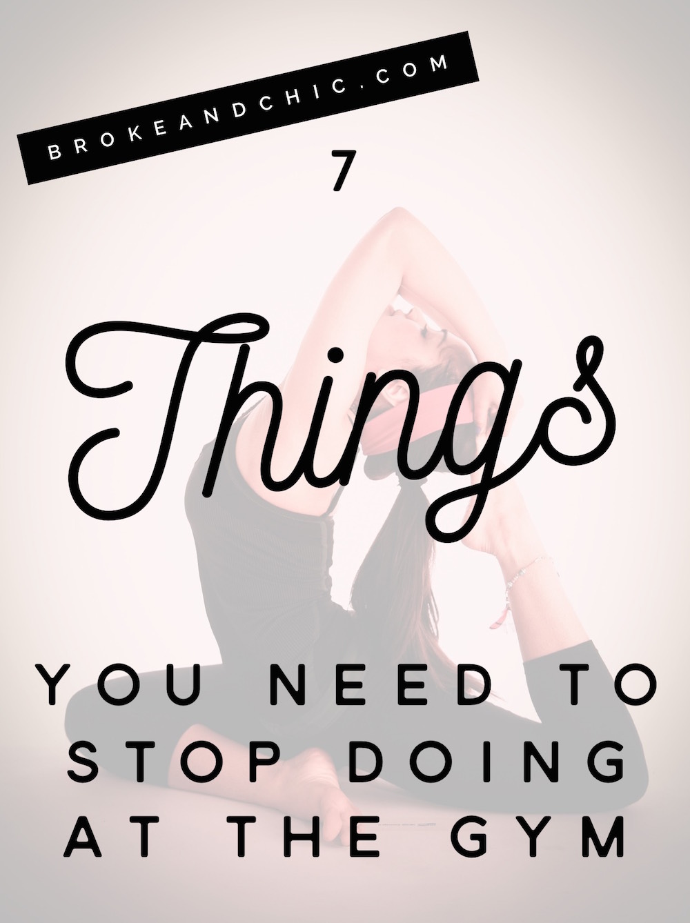 7 Things You Need to Stop Doing at The Gym // www.brokeandchic.com