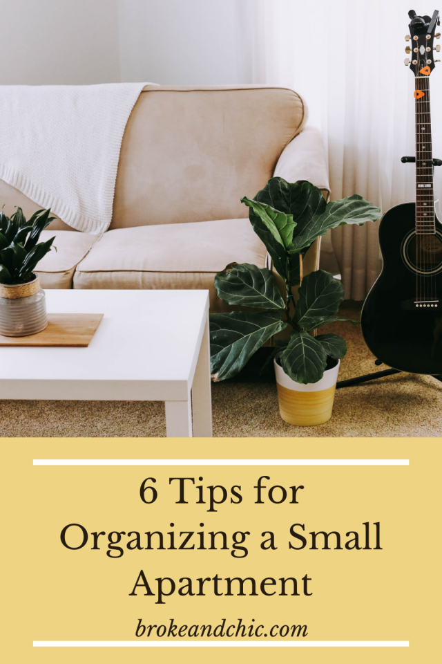 6 Tips for Organizing a Small Apartment - Broke and Chic - Organizing A Peaceful Apartment Space
